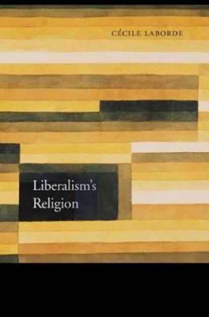 Liberalism's Religion - Ccile Laborde