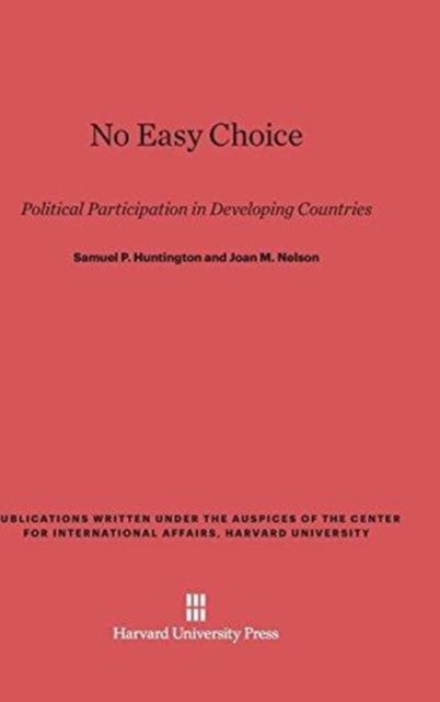 No Easy Choice: Political Participation in Developing Countries - Samuel P. Huntington