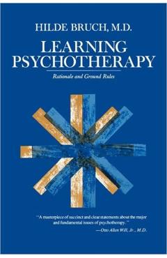 Poza produsului Learning Psychotherapy: Rationale and Ground Rules - Hilde Bruch