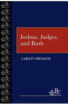 Joshua, Judges and Ruth - Carolyn Pressler