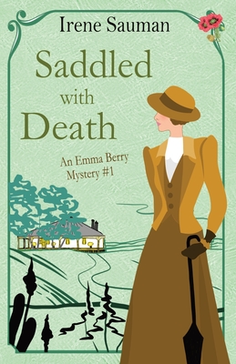 Saddled with Death: An historical cozy mystery - Irene Sauman