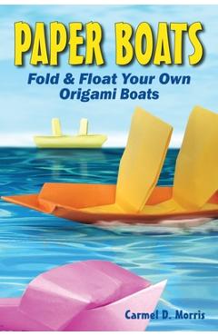 Coperta cărții 'Paper Boats: Fold & Float Your Own Origami Boats - Carmel D. Morris'