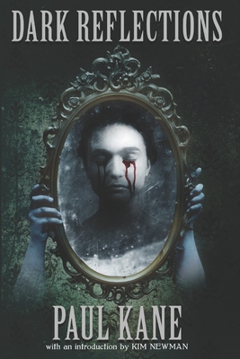 Dark Reflections: Stories Influenced by the Masters of Dark Literature - Kim Newman