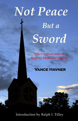 Not Peace But a Sword - Ralph I. Tilley