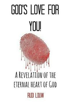 Coperta cărții 'God's Love for You!: A Revelation of the Eternal Heart of God - Rudi Louw'