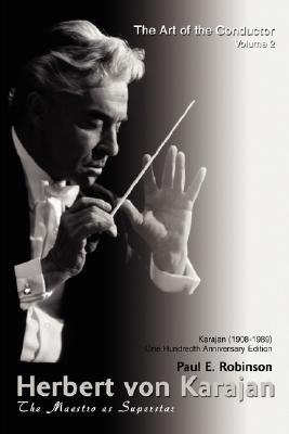Coperta cărții 'Herbert Von Karajan: The Maestro as Superstar - Paul E. Robinson'