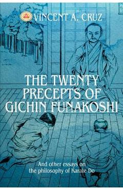 Coperta cărții 'The Twenty Precepts of Gichin Funakoshi: And other essays on the philosophy of Karate Do - Vincent A. Cruz'