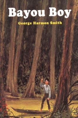 Bayou Boy - George Harmon Smith