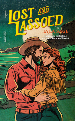 Lost and Lassoed: A Rebel Blue Ranch Novel - Lyla Sage