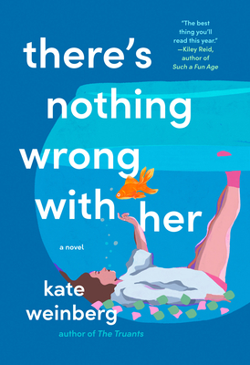 There's Nothing Wrong with Her - Kate Weinberg