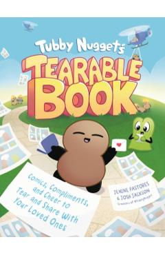 Poza produsului Tubby Nugget's Tearable Book: Comics, Compliments, and Cheer to Tear and Share with Your Loved Ones - Jenine Pastores