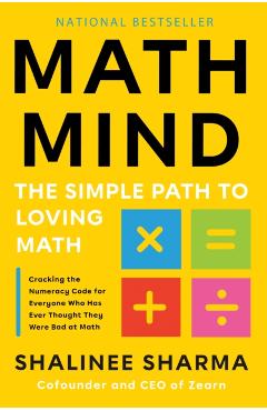 Math Mind: The Simple Path to Loving Math - Shalinee Sharma
