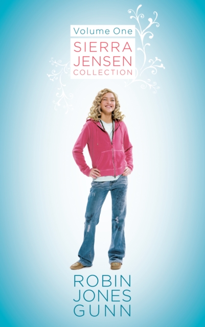 Sierra Jensen Collection, Vol 1 - Robin Jones Gunn