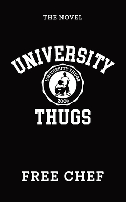 University Thugs: The Novel - Free Chef