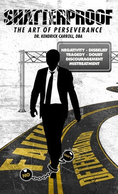 Coperta cărții 'Shatterproof: The Art of Perseverance - Kendrick R. Carroll'