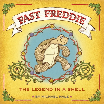 Fast Freddie: The Legend In A Shell - Michael Scott Hale