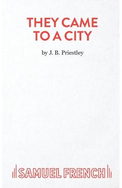 Poza produsului They Came To A City - J. B. Priestley