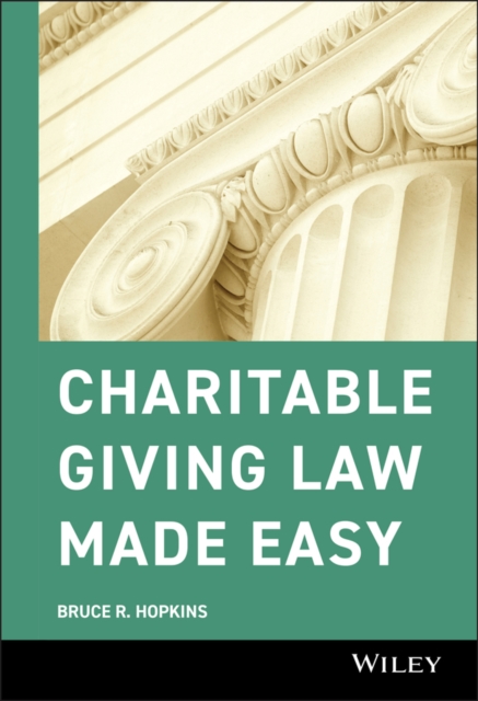 Charitable Giving Law Made Easy - Bruce R. Hopkins