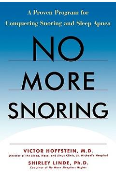 Coperta cărții 'No More Snoring: A Proven Program for Conquering Snoring and Sleep Apnea - Victor Hoffstein'