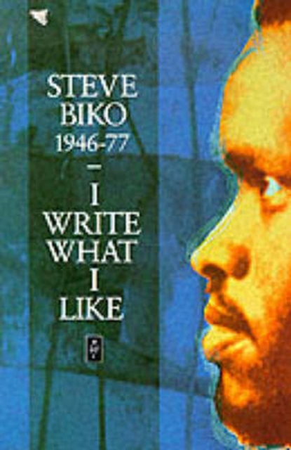 I Write What I Like - Steve Biko