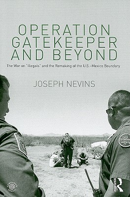 Operation Gatekeeper and Beyond: The War On
