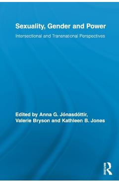 Sexuality, Gender and Power: Intersectional and Transnational Perspectives - Anna G. Jónasdóttir