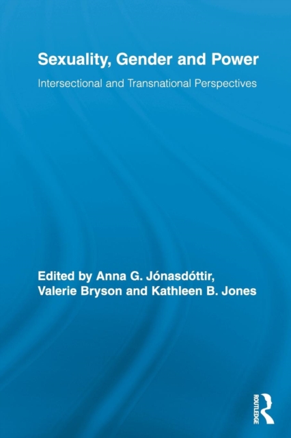 Sexuality, Gender and Power: Intersectional and Transnational Perspectives - Anna G. Jnasdttir