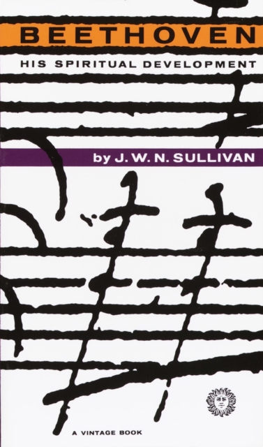 Beethoven: Beethoven: His Spiritual Development - J. W. N. Sullivan