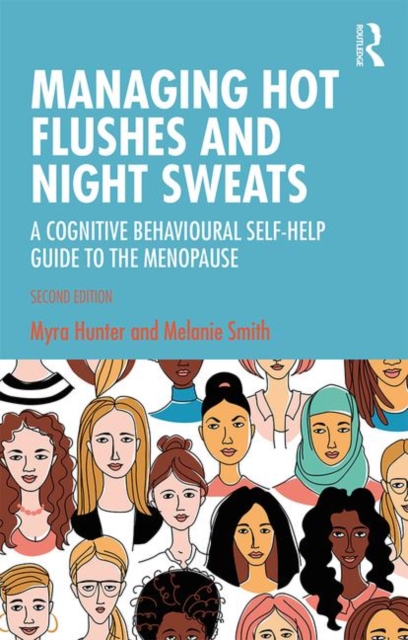 Managing Hot Flushes and Night Sweats: A Cognitive Behavioural Self-Help Guide to the Menopause - Myra Hunter