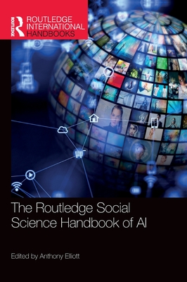 The Routledge Social Science Handbook of AI - Anthony Elliott