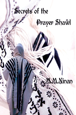 Secrets of the Prayer Shawl - Madathilparampilmammen Ninan