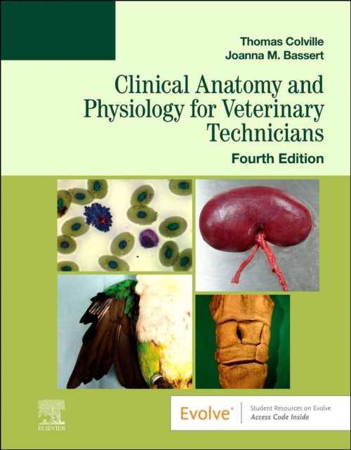 Clinical Anatomy and Physiology for Veterinary Technicians - Thomas P. Colville