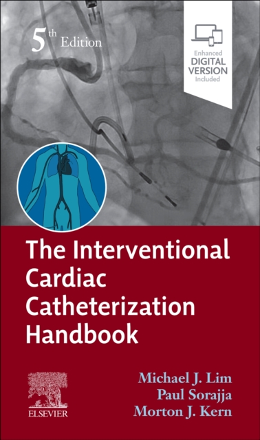 The Interventional Cardiac Catheterization Handbook - Michael J. Lim