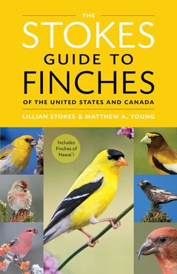 The Stokes Guide to Finches of the United States and Canada - Lillian Q. Stokes