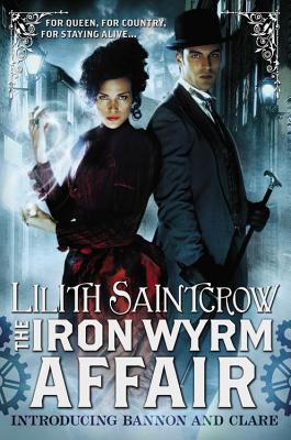 The Iron Wyrm Affair - Lilith Saintcrow