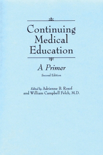 Continuing Medical Education: A Primer - Adrienne B. Rosof