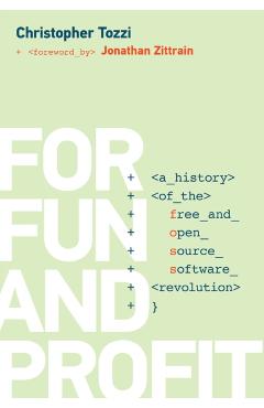 Poza produsului For Fun and Profit: A History of the Free and Open Source Software Revolution - Christopher Tozzi