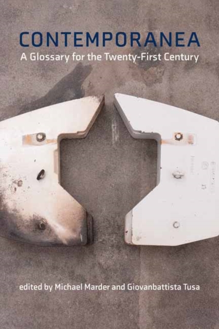 Contemporanea: A Glossary for the Twenty-First Century - Michael Marder