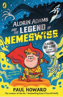 Coperta cărții 'Aldrin Adams and the Legend of Nemeswiss: Volume 2 - Paul Howard'
