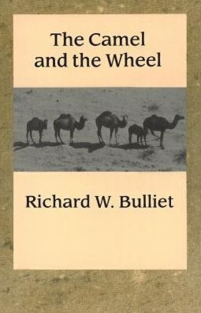 The Camel and the Wheel - Richard Bulliet