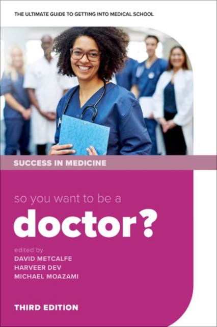 So You Want to Be a Doctor?: The Ultimate Guide to Getting Into Medical School - David Metcalfe
