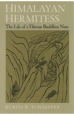 Coperta cărții 'Himalayan Hermitess: The Life of a Tibetan Buddhist Nun - Kurtis R. Schaeffer'