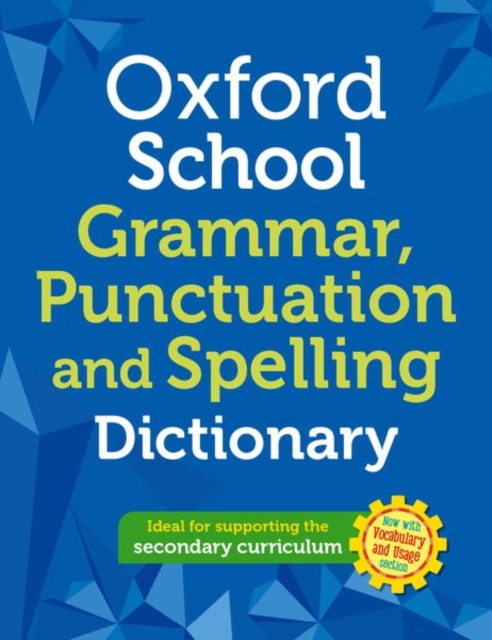 Oxford School Spelling Punctuation and Grammar Dictionary - Oxford Dictionaries