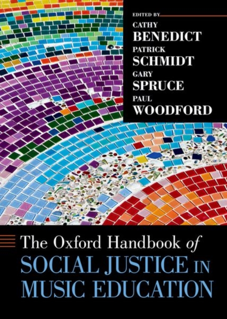 The Oxford Handbook of Social Justice in Music Education - Cathy Benedict