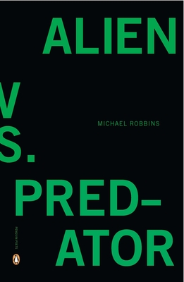 Alien vs. Predator - Michael Robbins