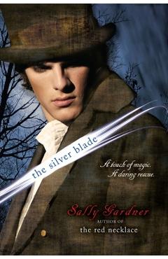 Coperta cărții 'The Silver Blade - Sally Gardner'