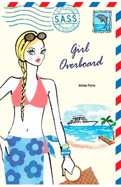Coperta cărții 'Girl Overboard - Aimee Ferris'