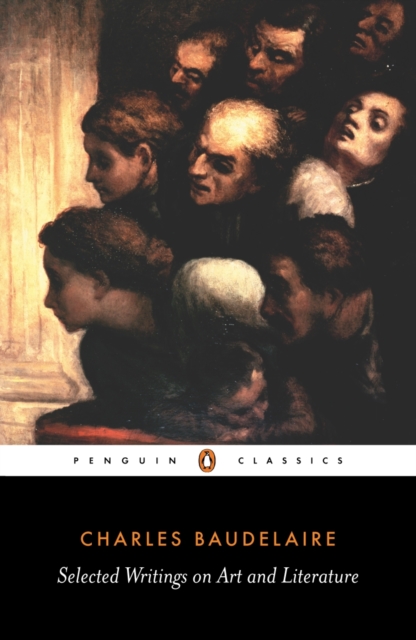 Baudelaire: Selected Writings on Art and Literature - Charles Bauldelaire