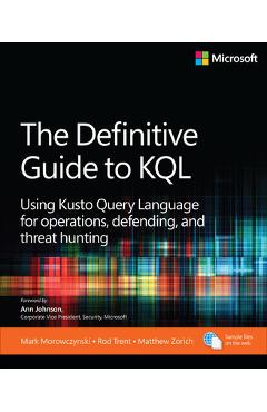 Coperta cărții 'The Definitive Guide to KQL: Using Kusto Query Language for Operations, Defending, and Threat Hunting - Mark'