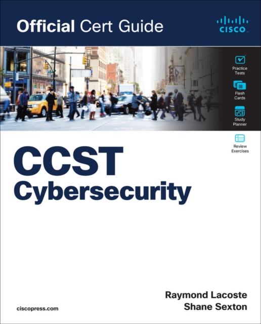 Cisco Certified Support Technician (Ccst) Cybersecurity 100-160 Official Cert Guide - Shane Sexton